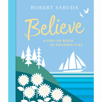 Believe by Robert Sabuda