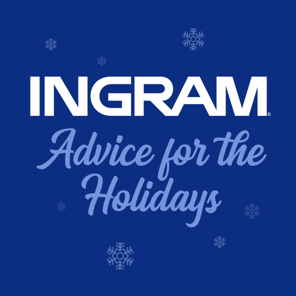 Ingram's Advice for the Holidays