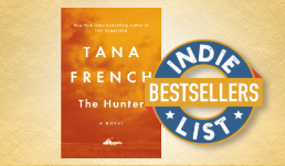 The cover of Tana French's "The Hunter" sits behind the Indie Bestseller List logo.