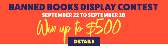 Banned Books Display Contest, September 22 to 28. Win up to $500!