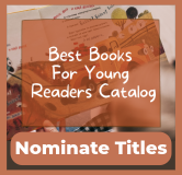 Nominate titles for the best books for young readers catalog.