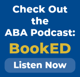 Check out the ABA podcast, BookED. Listen Now.