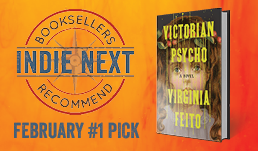 February Indie Next List #1 pick: "Victorian Psycho" by Virginia Feito