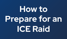 How to Prepare for an ICE Raid