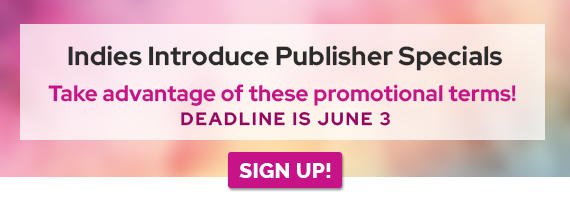 Indies Introduce Publisher Specials, sign up by June 3.