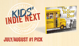 July/August Kids' Indie Next List Preview, #1 pick, The Yellow Bus by Loren Long