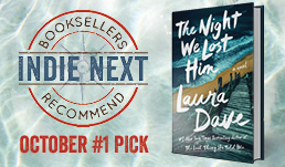 October Number 1 Indie Next List Pick: The Night We Lost Him by Laura Dave