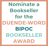 Nominate a Bookseller for the Duende-Word BIPOC Bookseller Award