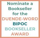 Nominate a bookseller for the Duende-Word BIPOC Bookseller Award
