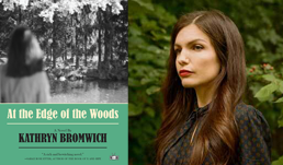 Kathryn Bromwich, author of "At the Edge of the Woods"