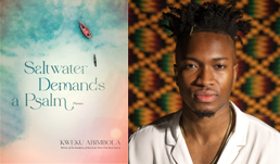 Kweku Abimbola is the author of Saltwater Demands a Psalm: Poems