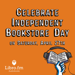 Celebrate Independent Bookstore Day on Saturday, April 27th