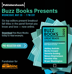 Publishers Lunch Buzz Books Presents Wednesday May 20 7:00 pm ET