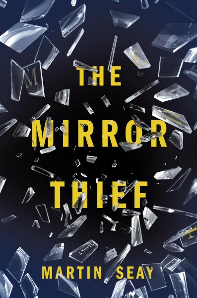 Book jacket image for The Mirror Thief by Martin Seay