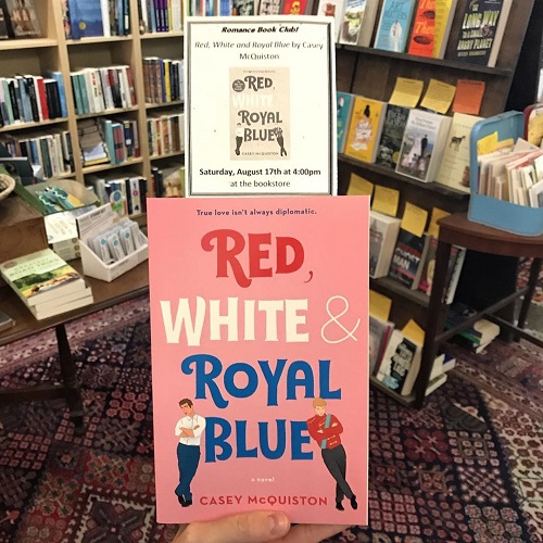 The Romance Book Club pick at Third Street Books - RED, WHITE, AND ROYAL BLUE